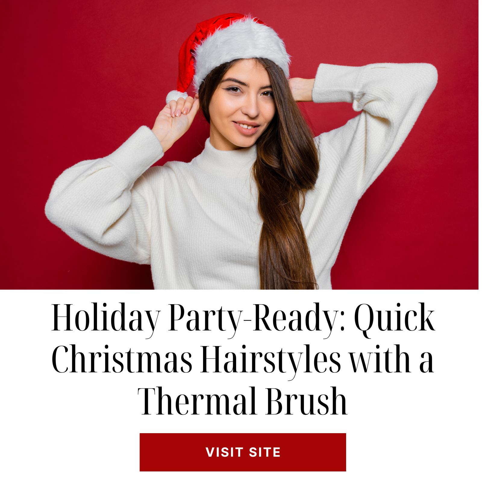 Holiday Party-Ready: Quick Christmas Hairstyles with a Thermal Brush