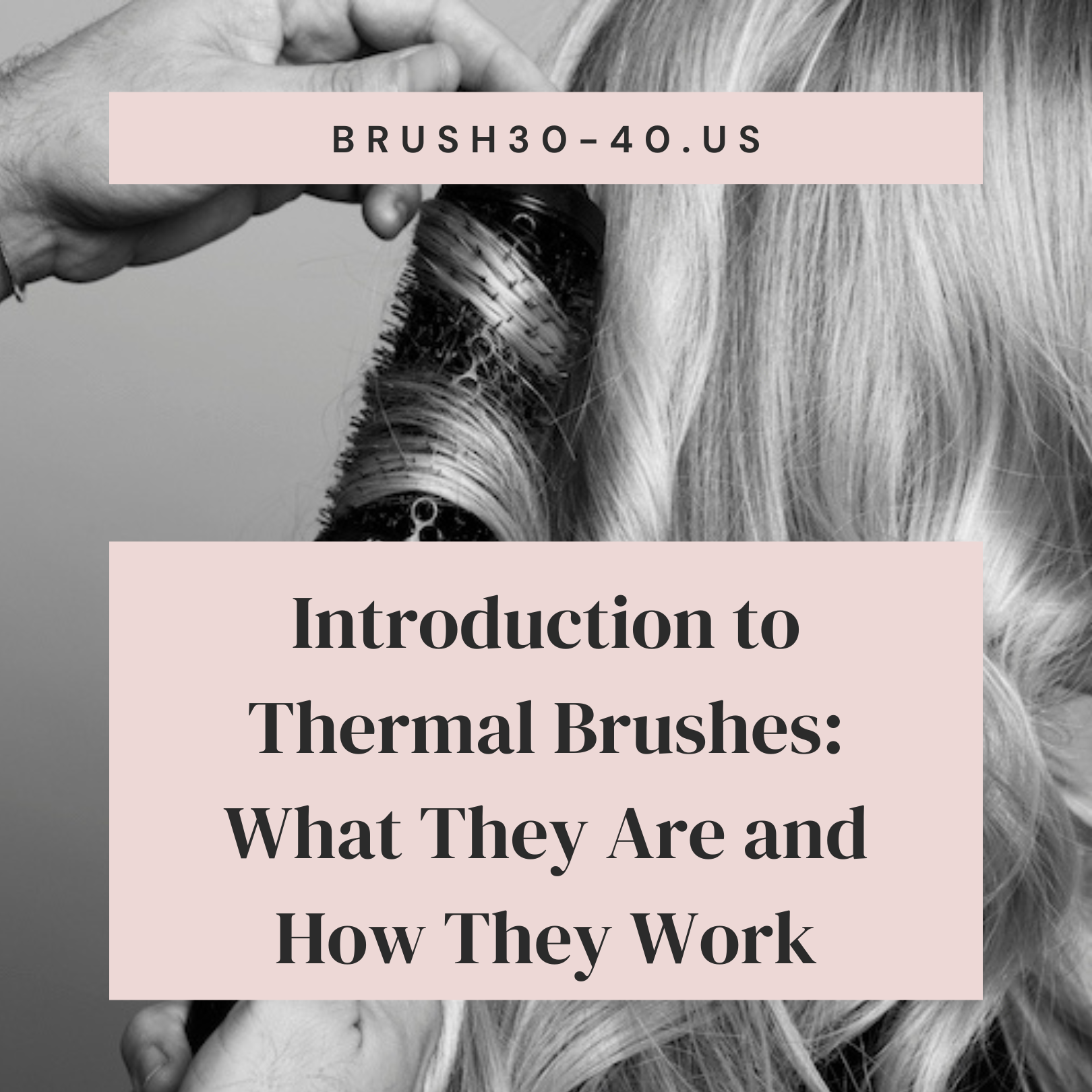 Introduction to Thermal Brushes: What They Are and How They Work
