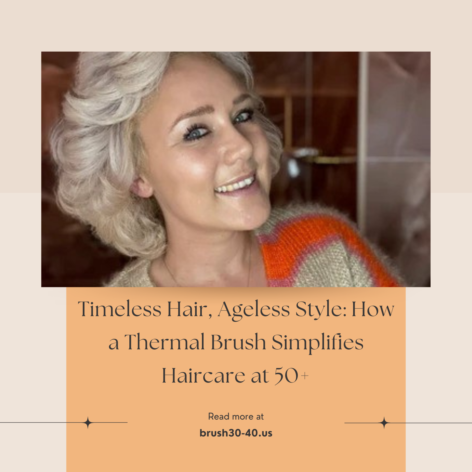 Timeless Hair, Ageless Style: How a Thermal Brush Simplifies Haircare at 50+