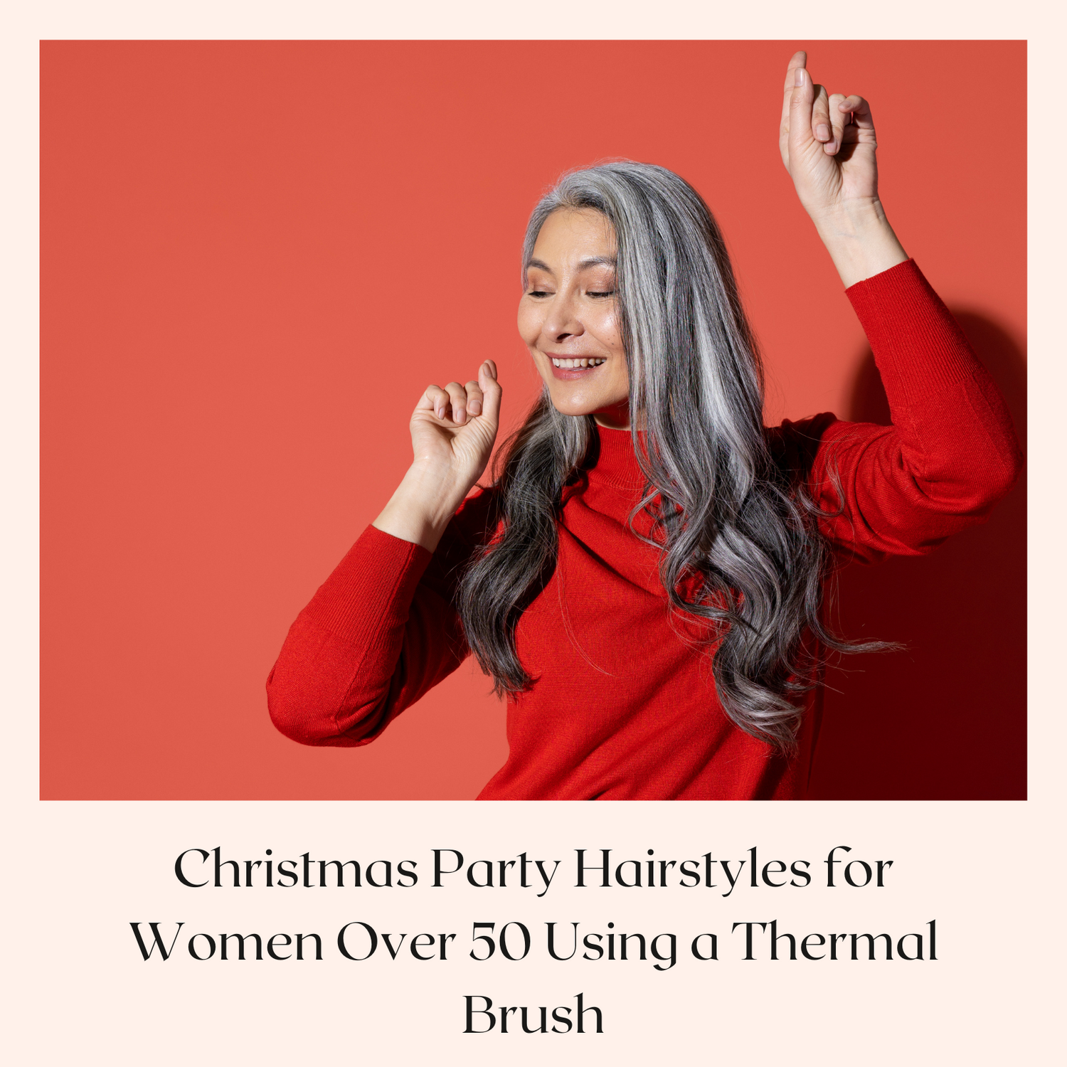 Christmas Party Hairstyles for Women Over 50 Using a Thermal Brush